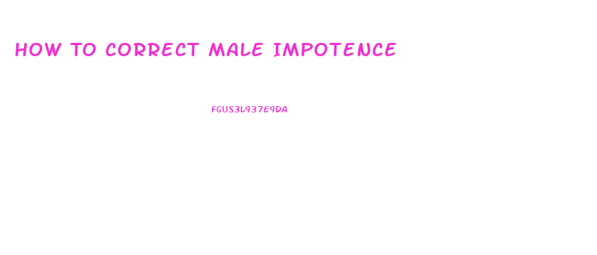 How To Correct Male Impotence