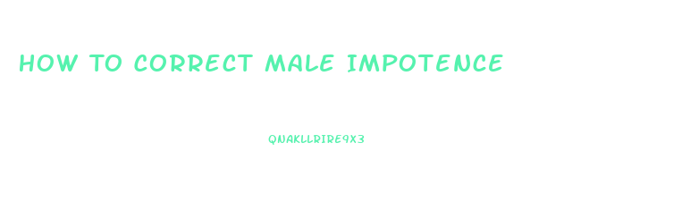 How To Correct Male Impotence