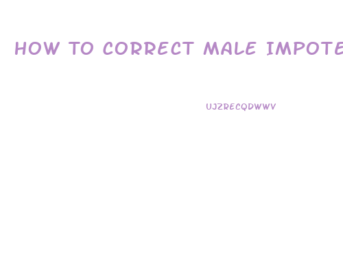 How To Correct Male Impotence