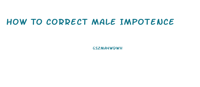 How To Correct Male Impotence