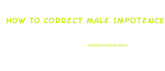 How To Correct Male Impotence