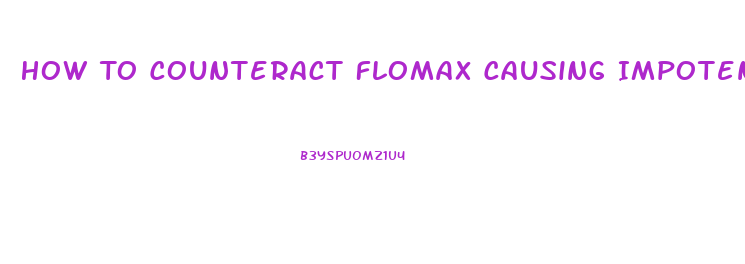 How To Counteract Flomax Causing Impotence