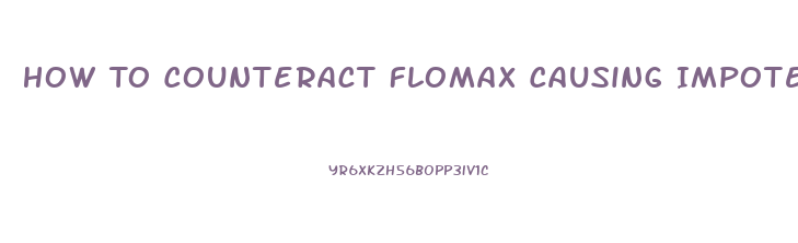 How To Counteract Flomax Causing Impotence
