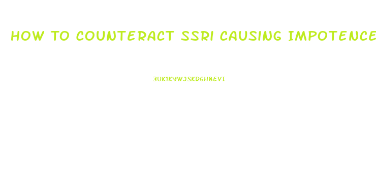 How To Counteract Ssri Causing Impotence