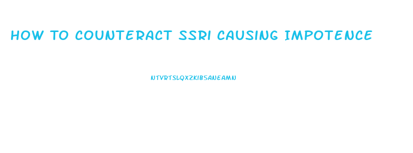 How To Counteract Ssri Causing Impotence