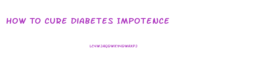 How To Cure Diabetes Impotence