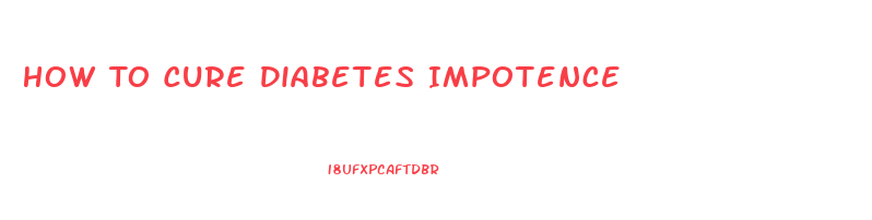 How To Cure Diabetes Impotence