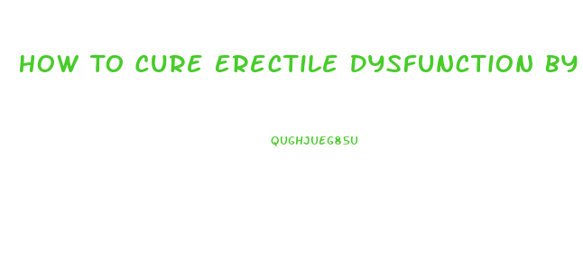 How To Cure Erectile Dysfunction By Exercise