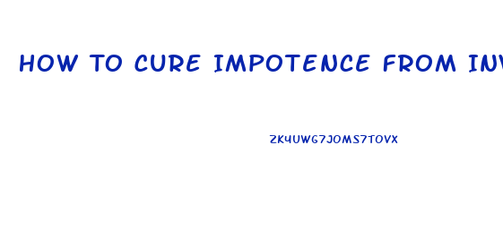 How To Cure Impotence From Invega Sustenna