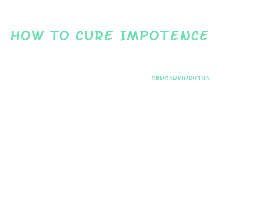 How To Cure Impotence