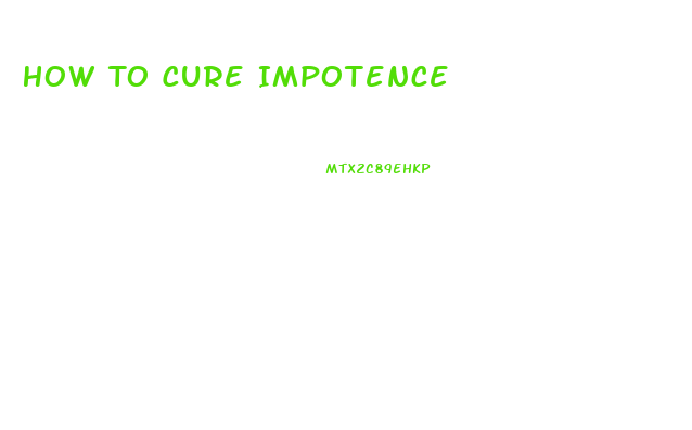 How To Cure Impotence