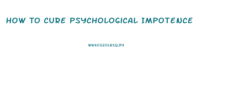 How To Cure Psychological Impotence