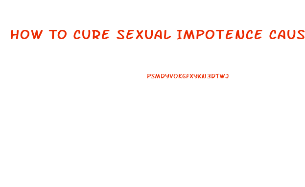 How To Cure Sexual Impotence Caused By Sertraline