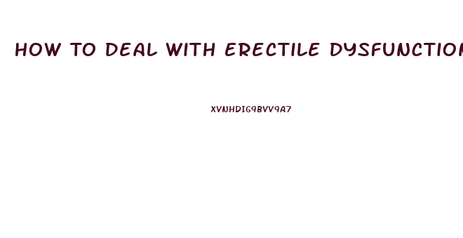 How To Deal With Erectile Dysfunction As A Couple