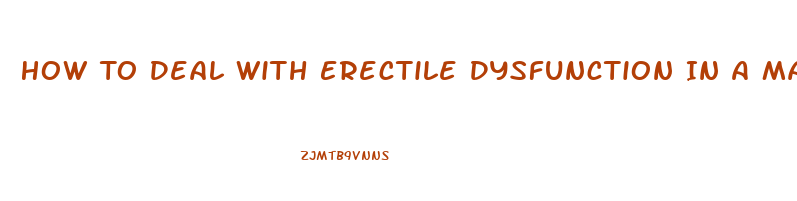 How To Deal With Erectile Dysfunction In A Marriage