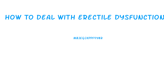 How To Deal With Erectile Dysfunction In A Relationship