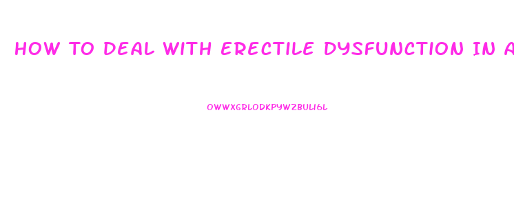 How To Deal With Erectile Dysfunction In A Relationship