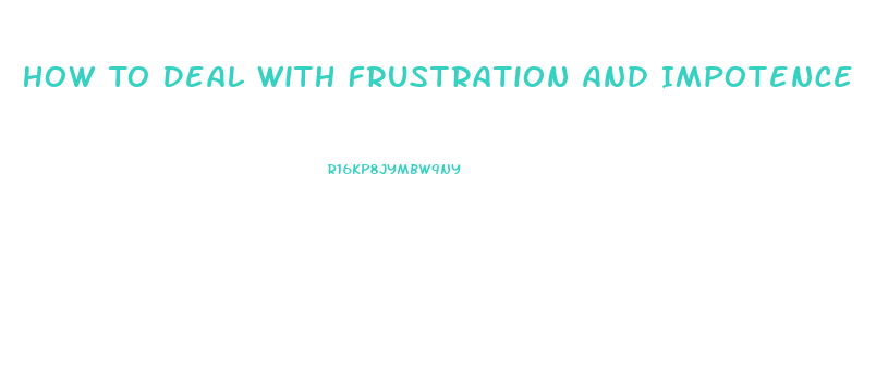 How To Deal With Frustration And Impotence