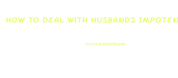 How To Deal With Husbands Impotence