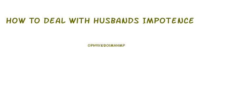 How To Deal With Husbands Impotence