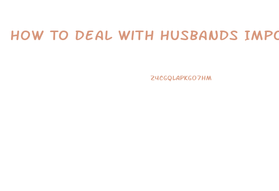 How To Deal With Husbands Impotence