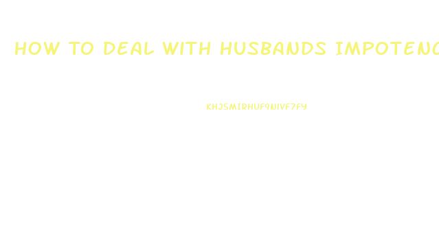 How To Deal With Husbands Impotence