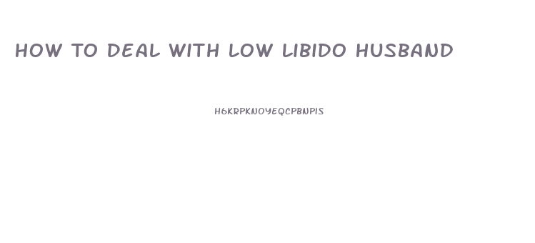 How To Deal With Low Libido Husband