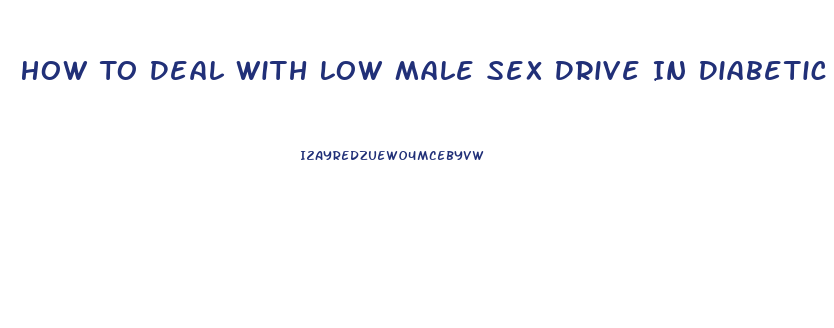 How To Deal With Low Male Sex Drive In Diabetic