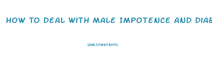 How To Deal With Male Impotence And Diabetes