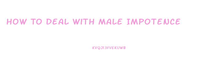 How To Deal With Male Impotence