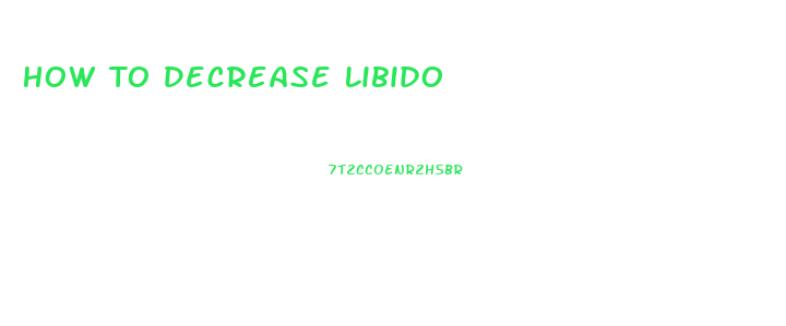 How To Decrease Libido