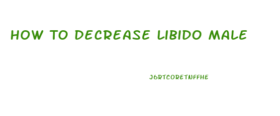 How To Decrease Libido Male