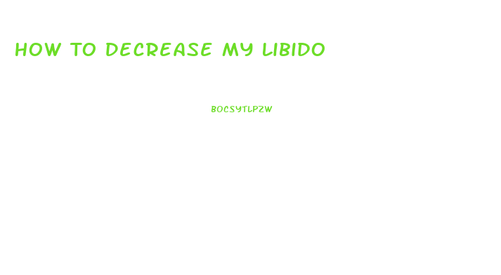 How To Decrease My Libido