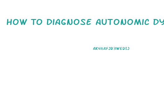 How To Diagnose Autonomic Dysfunction