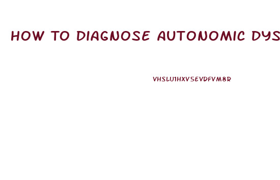 How To Diagnose Autonomic Dysfunction