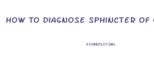 How To Diagnose Sphincter Of Oddi Dysfunction