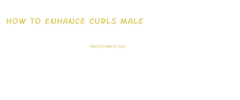 How To Enhance Curls Male