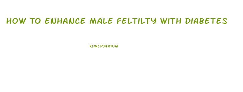How To Enhance Male Feltilty With Diabetes