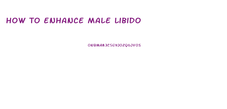 How To Enhance Male Libido