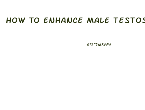 How To Enhance Male Testosterone