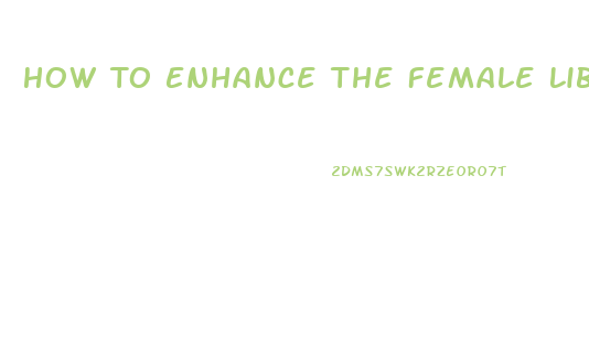 How To Enhance The Female Libido