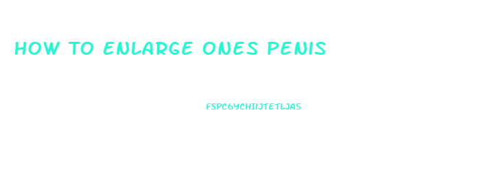 How To Enlarge Ones Penis