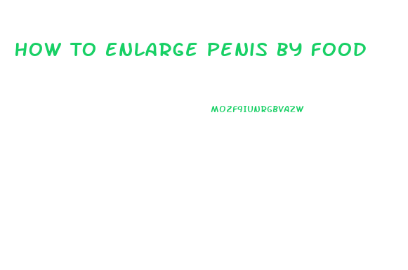 How To Enlarge Penis By Food