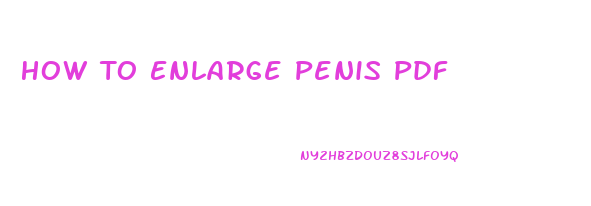 How To Enlarge Penis Pdf