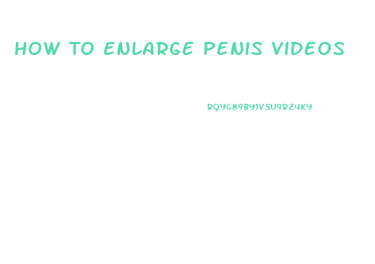 How To Enlarge Penis Videos
