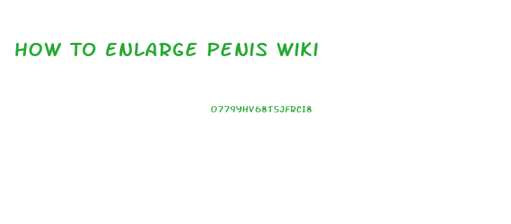 How To Enlarge Penis Wiki