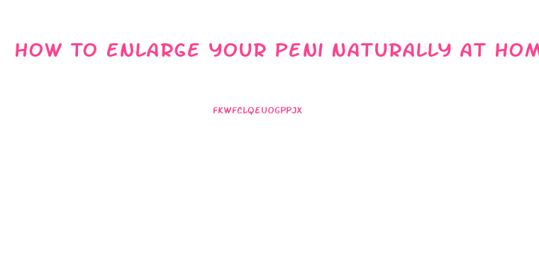 How To Enlarge Your Peni Naturally At Home With Images