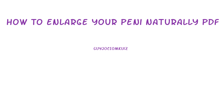 How To Enlarge Your Peni Naturally Pdf