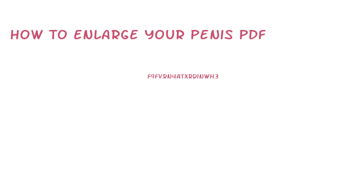 How To Enlarge Your Penis Pdf