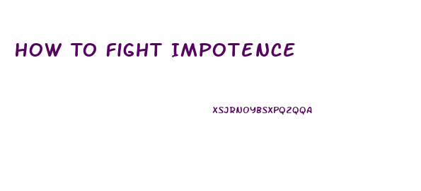 How To Fight Impotence